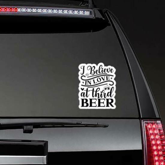 I Believe In Love At Third Beer Funny Lettering Sticker | Beer Stickers Beer Stickers Beer Stickers